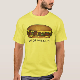 Wit of Wit-Out Philadelphia Philly Cheesesteak T-shirt