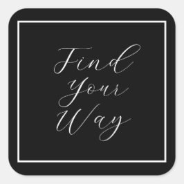 Wit script 'Find Your Way' (Zoeken in hoe je wilt) Vierkante Sticker
