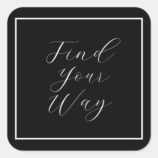 Wit script 'Find Your Way' (Zoeken in hoe je wilt) Vierkante Sticker (Voorkant)