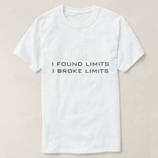 WIT T-SHIRT IK VOND GRENZEN IK BRAK GRENZEN