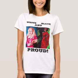 WIT, ZWART EN PROUD! t-shirt
