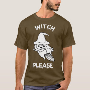 Witch Alsjeblieft T-shirt