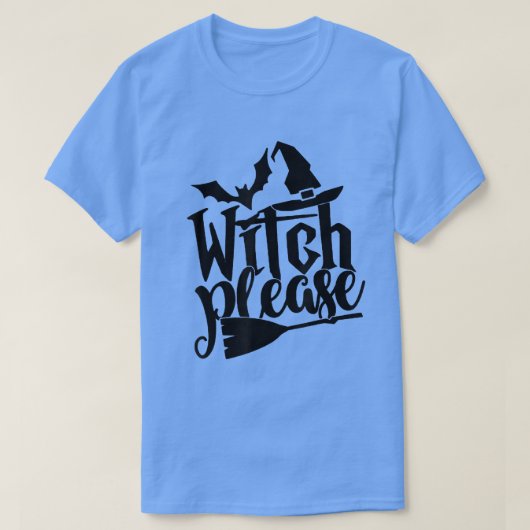 Witch alsjeblieft T Shirt Good Bad Witches Funny H (Design voorkant)