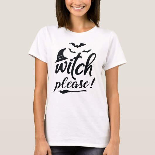 "Witch alsjeblieft!" T T-shirt (Voorkant)