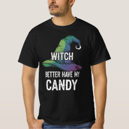 Witch beter hebben mijn snoep Halloween Design T-shirt