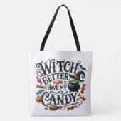 Witch beter hebben mijn snoep Halloween Tote Bag (Voorkant)