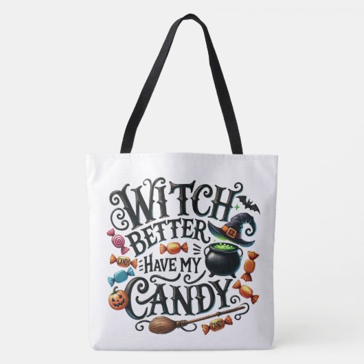 Witch beter hebben mijn snoep Halloween Tote Bag (Voorkant)