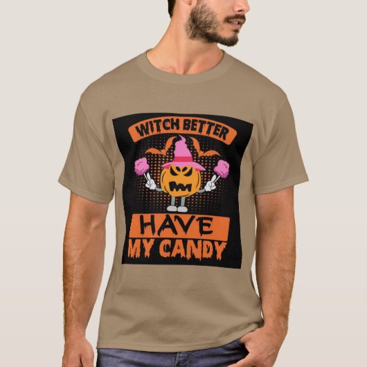 Witch better have my candy cute funny jack olanter t-shirt (Voorkant)