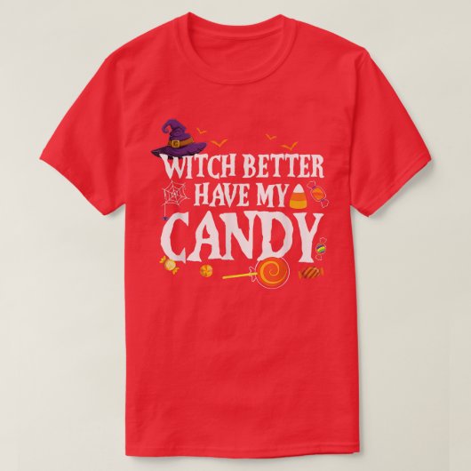 Witch Better Have My Candy Halloween  For Men, Wom T-shirt (Design voorkant)