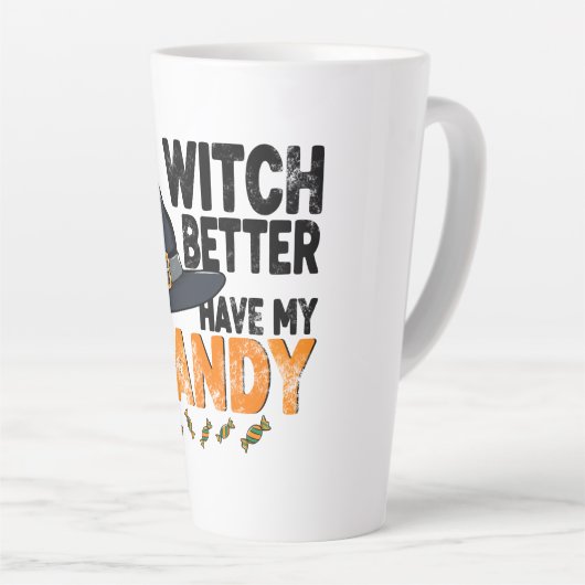 Witch Better Have My Candy Halloween  Latte Mok (Rechterhoek)