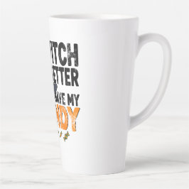 Witch Better Have My Candy Halloween  Latte Mok