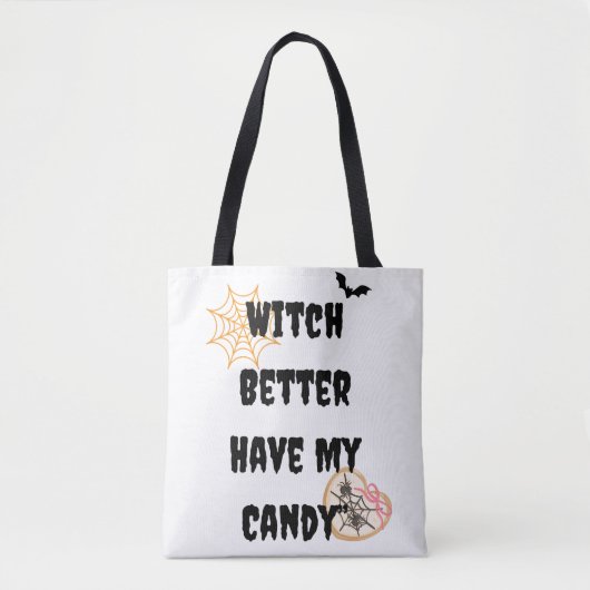 Witch Better Have My Candy Shirt | Funny Cute Hall Tote Bag (Voorkant)