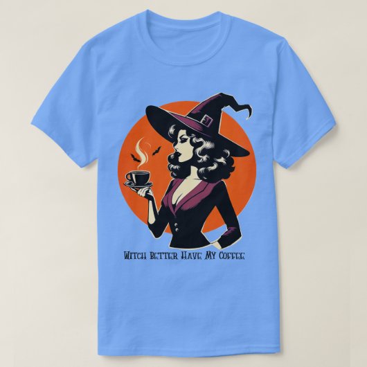 Witch Better Have My Coffee 1 T-shirt (Design voorkant)