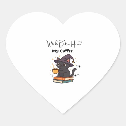 Witch Better Have My Coffee Classic T-shirt Hart Sticker (Voorkant)