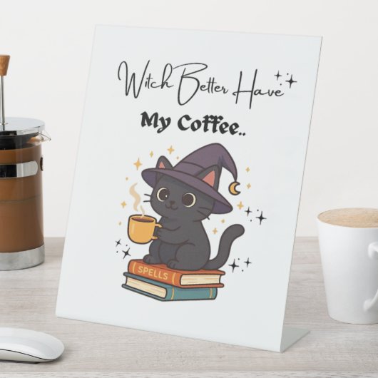 Witch Better Have My Coffee Classic T-shirt Reclamebord Met Voetstuk (Insitu)