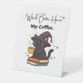 Witch Better Have My Coffee Classic T-shirt Reclamebord Met Voetstuk (Voorkant)