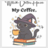 Witch Better Have My Coffee Classic T-shirt Sticker (Vel)