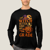 Witch Better Have My Grade Teacher Halloween Tri-Blend Shirt (Voorkant volledig)
