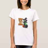Witch Better Have My Snoep Funny Halloween T-shirt (Voorkant)