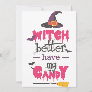 Witch Better Have My Snoep - Halloween-uitnodiging Kaart
