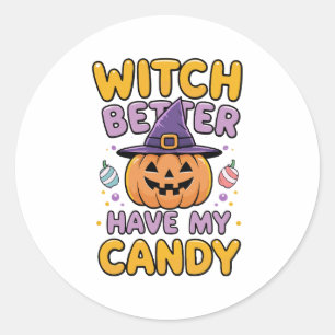 Witch Better Have My Snoep - Schattigee Kawaii Hal Ronde Sticker