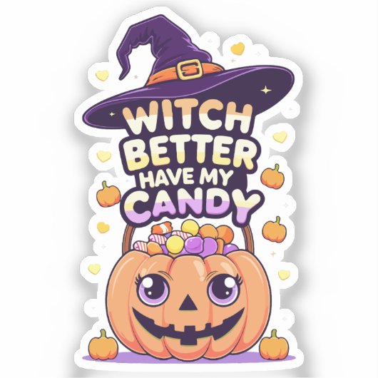 Witch Better Have My Snoep - Schattigee Kawaii Hal Sticker (Voorkant)