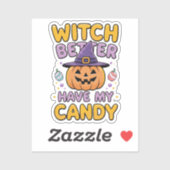 Witch Better Have My Snoep - Schattigee Kawaii Hal Sticker (Vel)