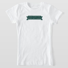 Witch Better Have My Snoep: Sweet and Spooky Fun b T-shirt