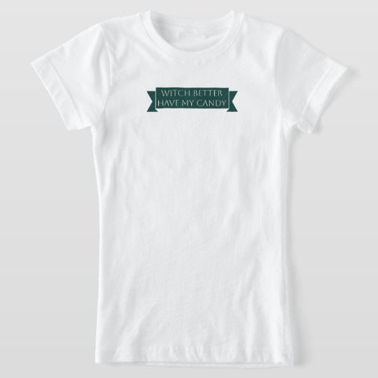 Witch Better Have My Snoep: Sweet and Spooky Fun b T-shirt (Laagn)