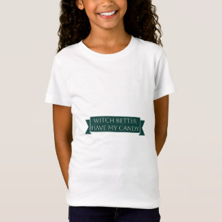Witch Better Have My Snoep: Sweet and Spooky Fun b T-shirt