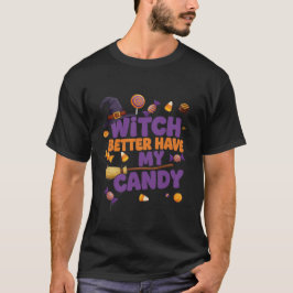 Witch Better Have My Snoep T-Shirt beroemd gemaakt