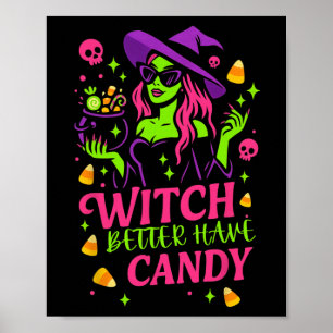Witch Better Have Snoep Grappig Halloween Ontwerp Poster