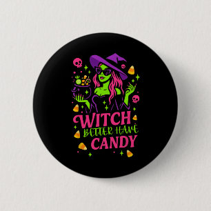 Witch Better Have Snoep Grappig Halloween Ontwerp Ronde Button 5,7 Cm