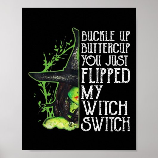 Witch Buckle-up Buttercup je hebt net m'n heks gev Poster (Voorkant)