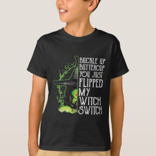 Witch Buckle-up Buttercup je hebt net m'n heks gev T-shirt