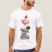 Witch Don’t Ruffle My Feathers Halloween Flamingo T-shirt (Voorkant)