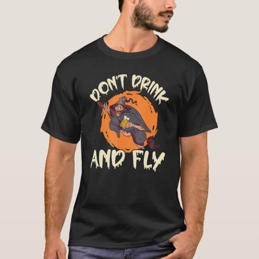 Witch Halloween Party Motif Don't Drink And Fly 4 T-shirt (Voorkant)