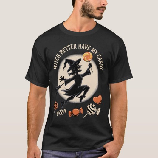Witch kan beter mijn Snoep grappy Halloween hebben T-shirt (Voorkant)