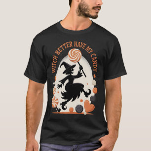 Witch kan beter mijn Snoep grappy Halloween hebben T-shirt