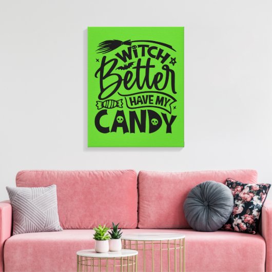 Witch kan beter mijn Snoep hebben Canvas Afdruk (Insitu (Woonkamer))