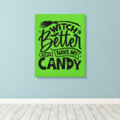 Witch kan beter mijn Snoep hebben Canvas Afdruk (Insitu (Houten vloer))