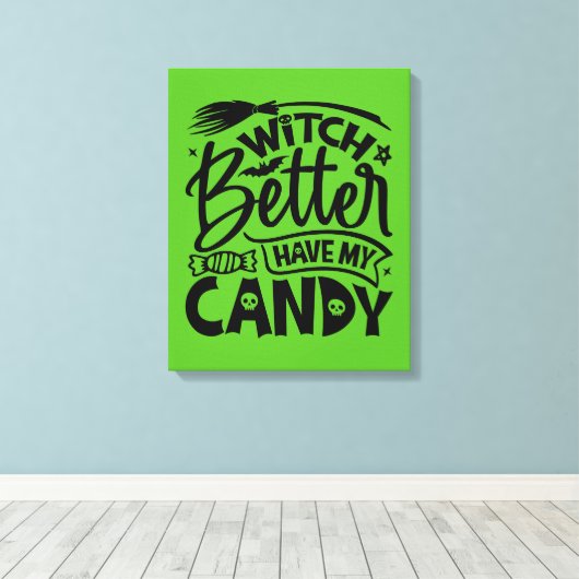 Witch kan beter mijn Snoep hebben Canvas Afdruk (Insitu (Houten vloer))