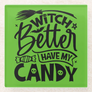 Witch kan beter mijn Snoep hebben Glazen Onderzetter