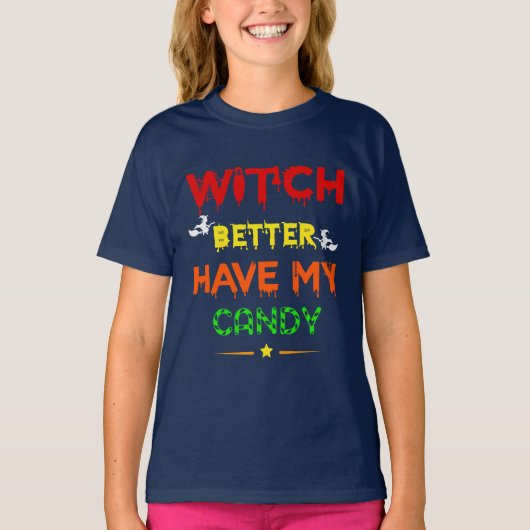 Witch kan beter mijn Snoep hebben T-shirt (Voorkant)