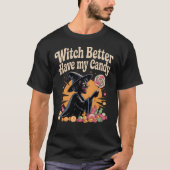 Witch kan beter mijn Snoep hebben T-shirt (Voorkant)