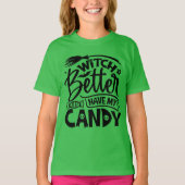 Witch kan beter mijn Snoep hebben T-shirt (Voorkant)