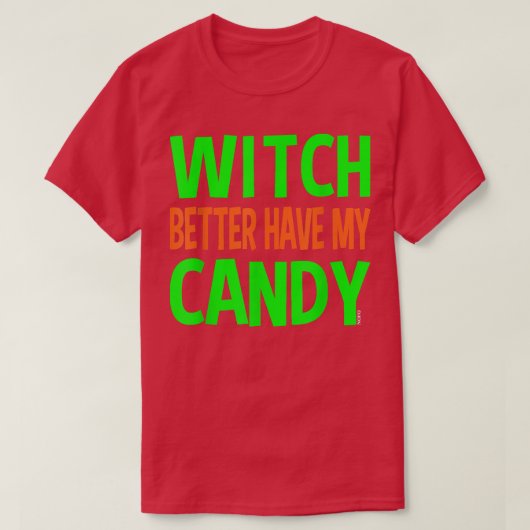 Witch kan beter mijn Snoep hebben T-shirt (Design voorkant)
