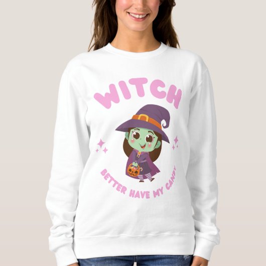 Witch kan beter mijn Snoep hebben Trui (Voorkant)