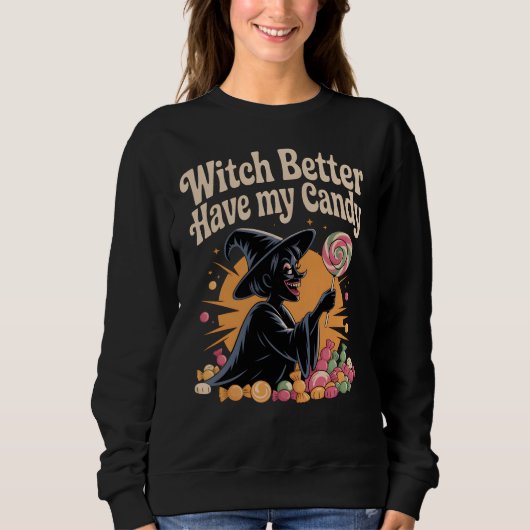 Witch kan beter mijn Snoep hebben Trui (Voorkant)