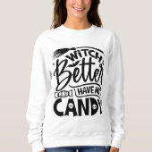 Witch kan beter mijn Snoep hebben Trui (Voorkant)